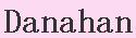 Danahan|多娜嫻